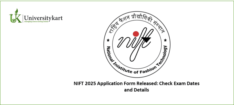 NIFT 2025 Application Form Released: Check Exam Dates and Details 