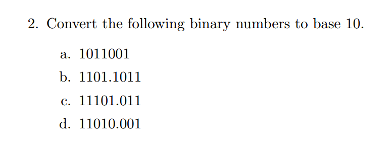 Solved Convert The Following Binary Numbers To Base 10 A Chegg Com