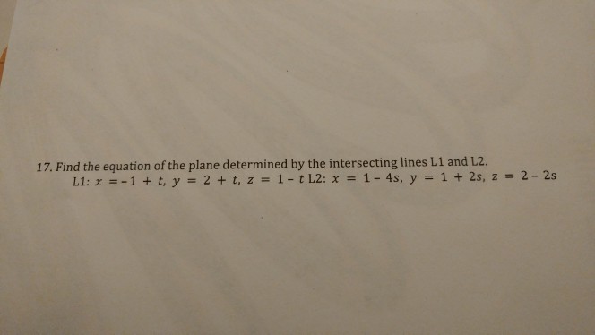 Solved Find The Plane Determined By The Intersecting Lines Chegg Com