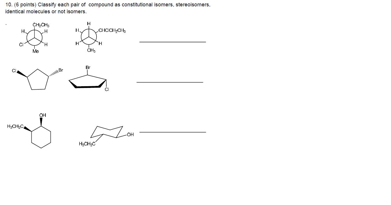 Solved 14 Classify Each Pair Of Compounds As Constitutional Isomers