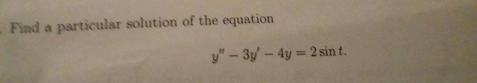Solved Particular Solution Of The Equation Y 3y 4y Chegg Com