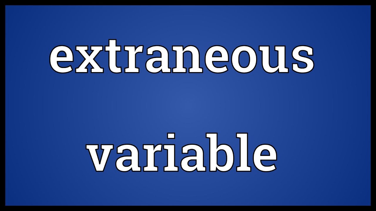 Extraneous Variable Definition Examples