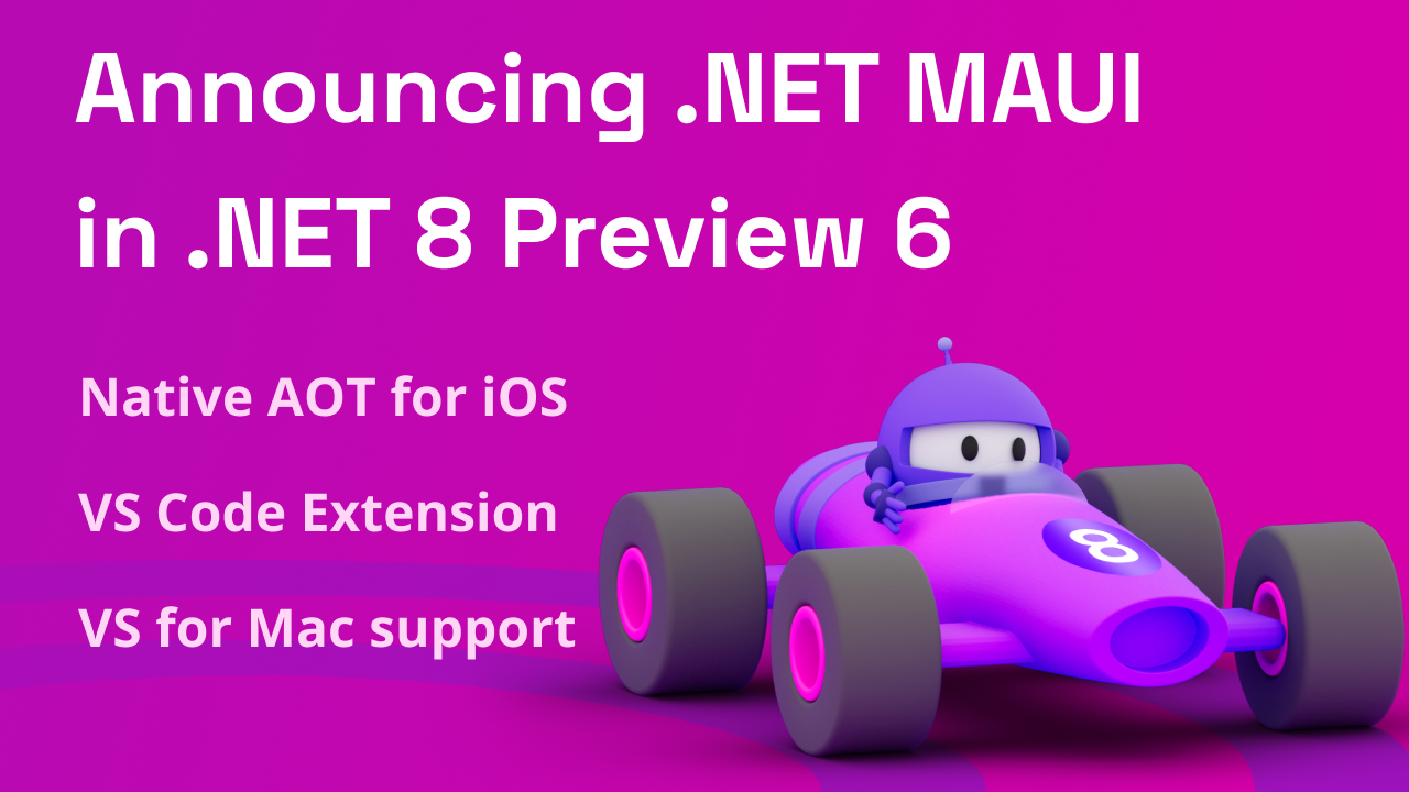 Announcing Net Maui In Net 8 Preview 6 Hello Vs Code Vs For Mac