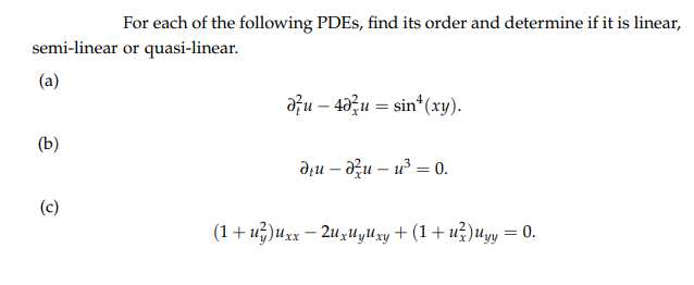 Solved Identify Whether The Following Pdes Are Linear Or Chegg Com