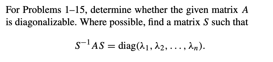 Solved Diagonalization In 25 48 Determine Whether Each Matrix A Is