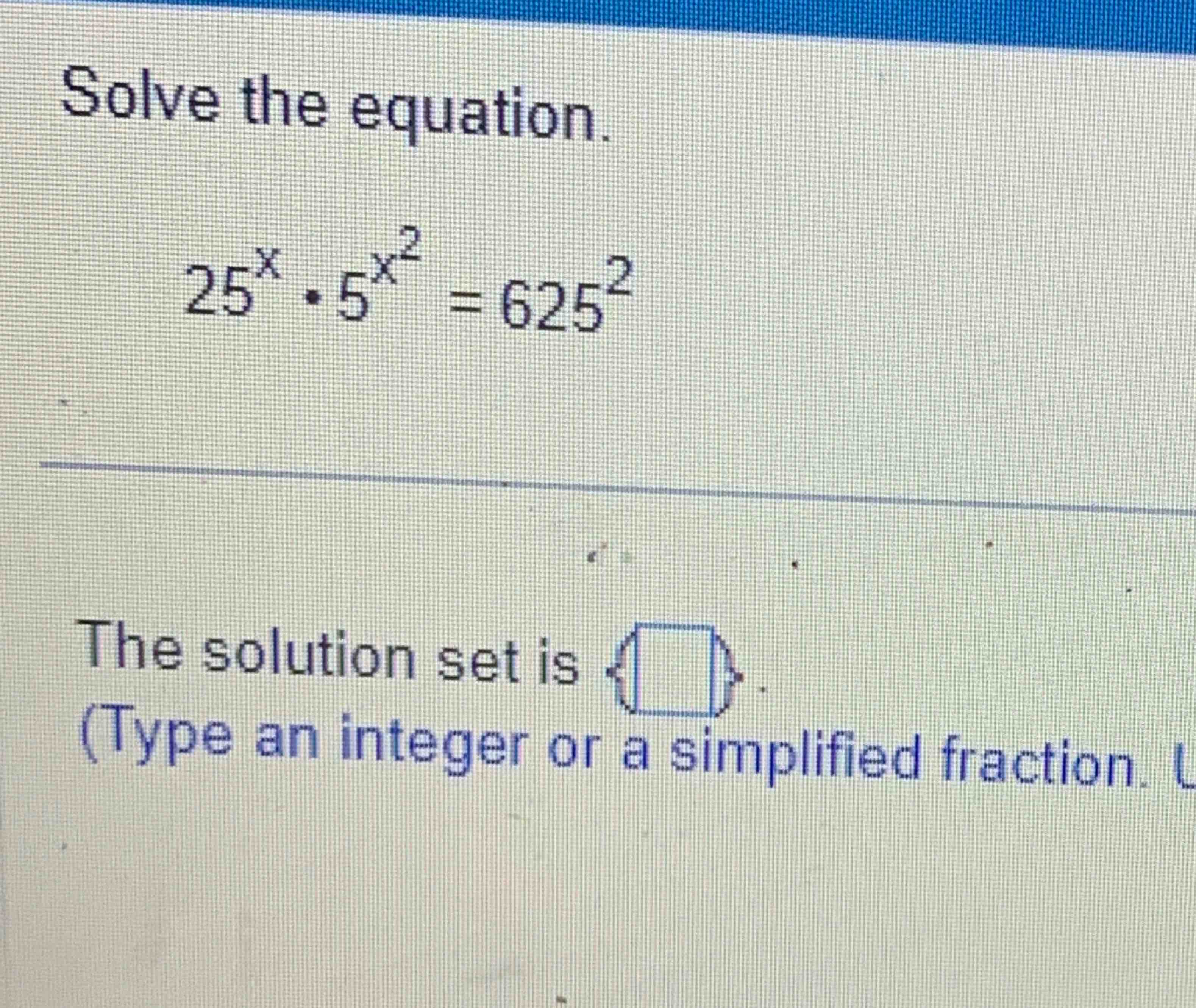 Answered Solve Hint Let U 5x 2 5x 2 2 6 5x 2 72 0 X 0 Simplify Your