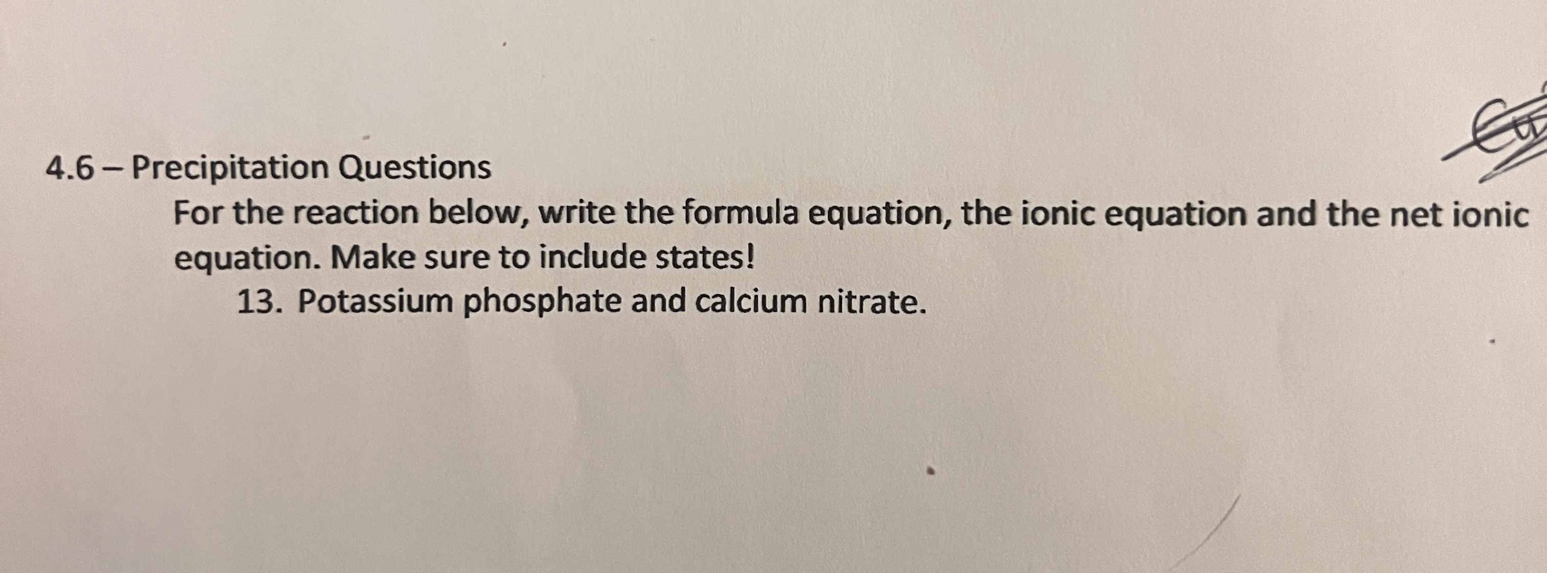 Solved Write The Net Ionic Equation For The Precipitation Reaction
