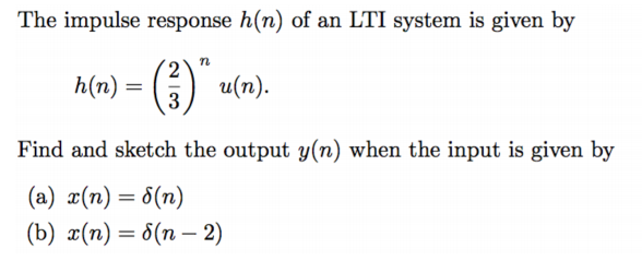 Solved An Lti System Has Impulse Response H N U N 3 Chegg Com