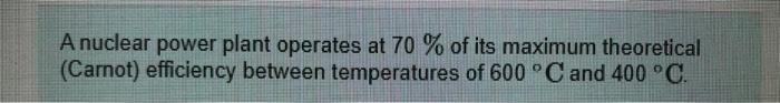 Solved A Nuclear Power Plant Operates At 67 Of Its Maximum Chegg Com