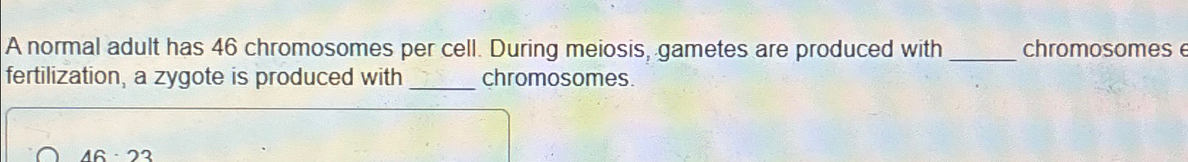 Solved 6 9 I Understand Chromosomes 46 So 23 Pairs But Thats Chegg Com