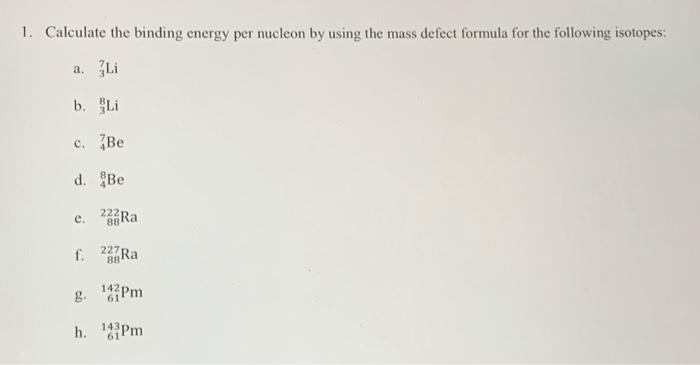 Solved A Calculate The Mass Defect And Binding Energy Per Chegg Com