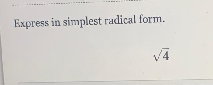 Solved Express In Simplest Radical Form Chemistry