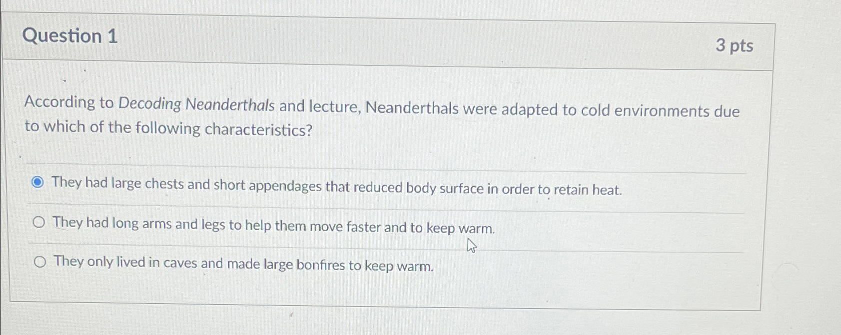 Solved Dquestion 14 1 Pts Humans And Neanderthals Are Chegg Com