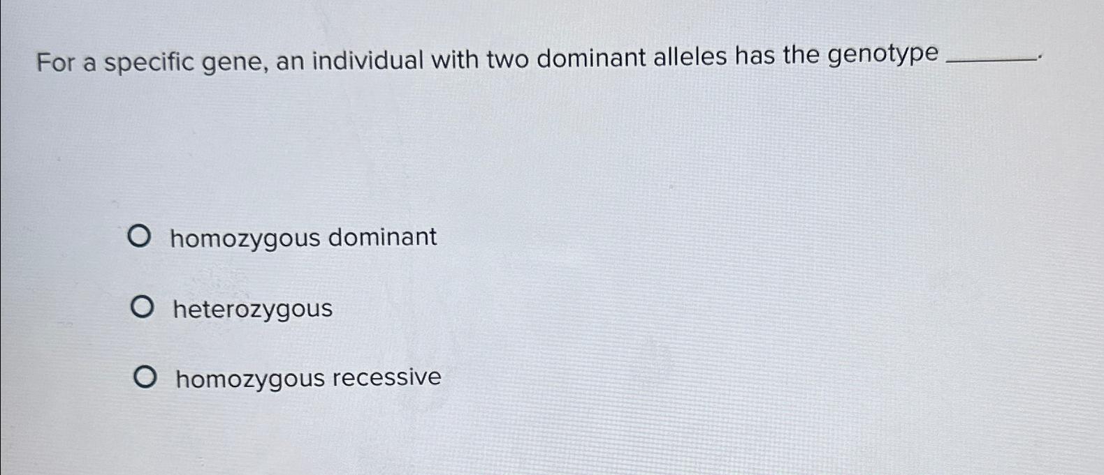 Solved What Is The Genotype For Homozygous Dominant A Chegg Com