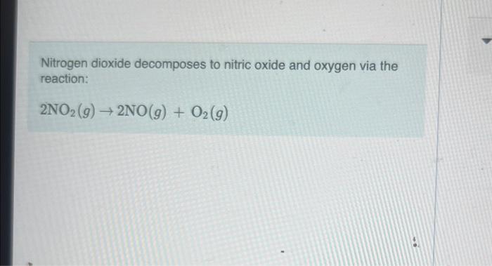 Solved The Dissociation Of Nitric Oxide Into Atomic Oxygen Chegg Com