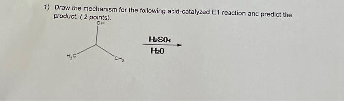 Solved 1 Provide Reaction Mechanisms For Acid Catalysed Chegg Com