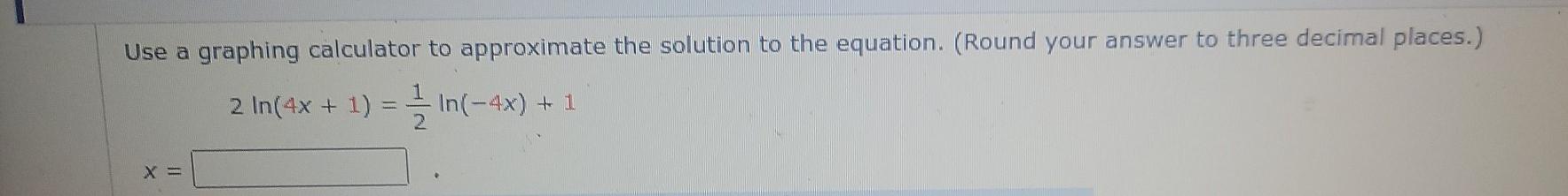 Solved Use A Graphing Calculator To Approximate All Real Chegg Com