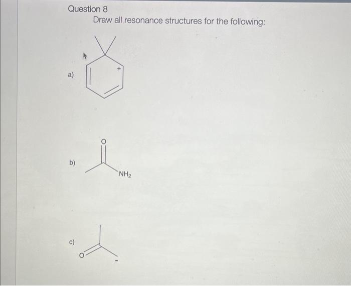 Solved 1 Provide The Resonance Structures For The Following Chegg Com