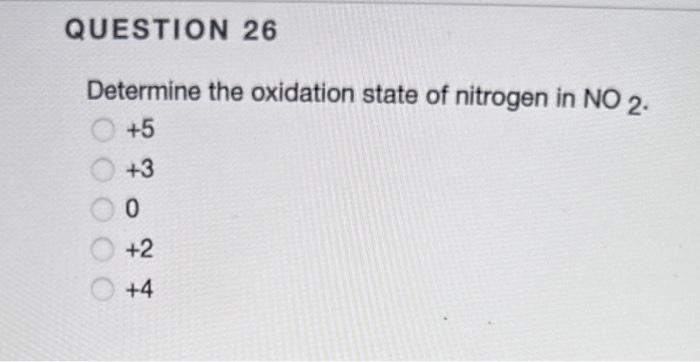 Solved Determine The Oxidation State Of Nitrogen In No2 3 Chegg Com