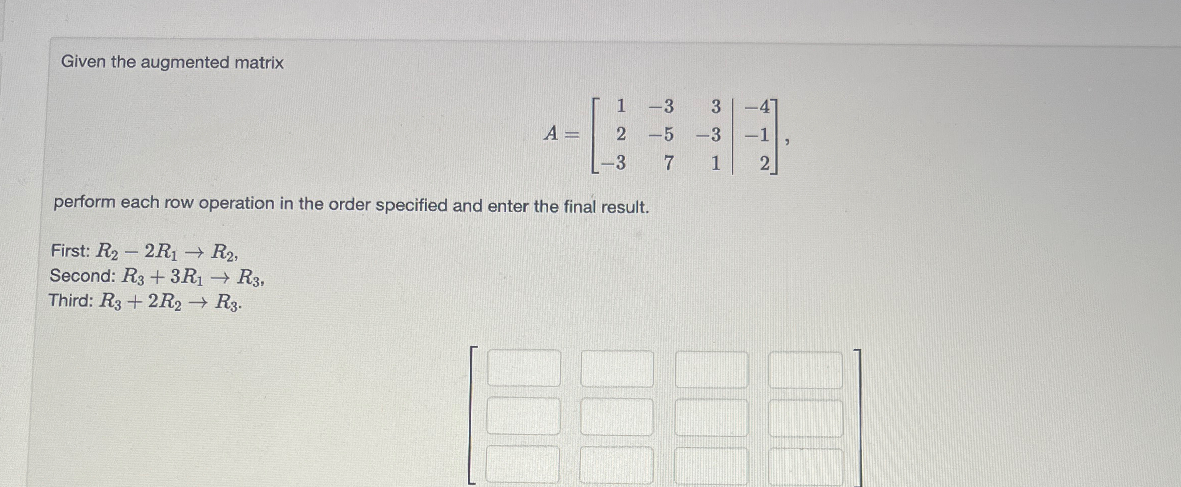 Solved Given The Augmented Matrix Chegg Com