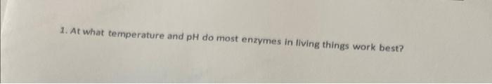 Solved How Temperature And Ph Affect Enzymes Chegg Com