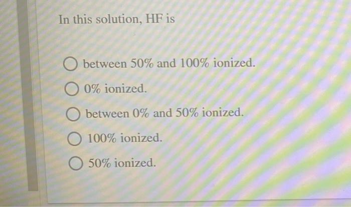 Solved For An Aqueous Solution Of Hf Determine The Van T Chegg Com