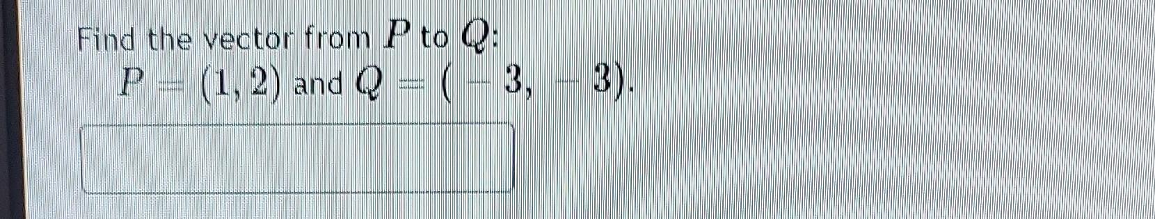 Solved Suppose P Vector 8 Q Vector 3 And P Chegg Com