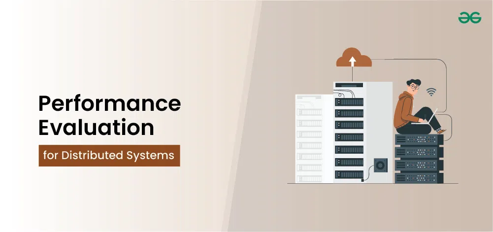 Performance Evaluation for Distributed Systems - GeeksforGeeks