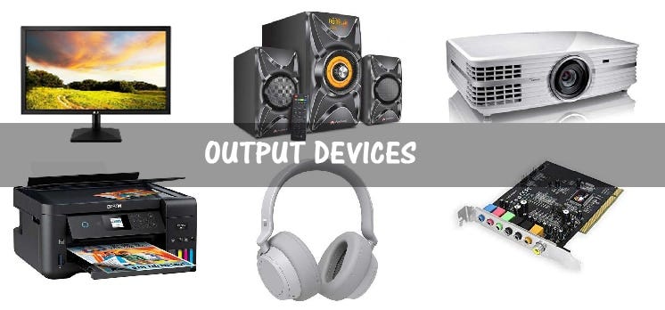 Give Three Examples Of Output Devices