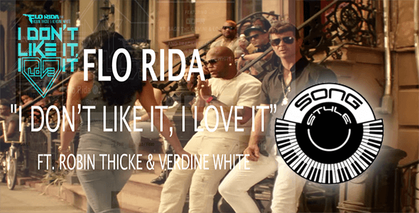 I DON&#39;T LIKE IT, I LOVE IT - Flo Rida Feat. Robin Thicke... 