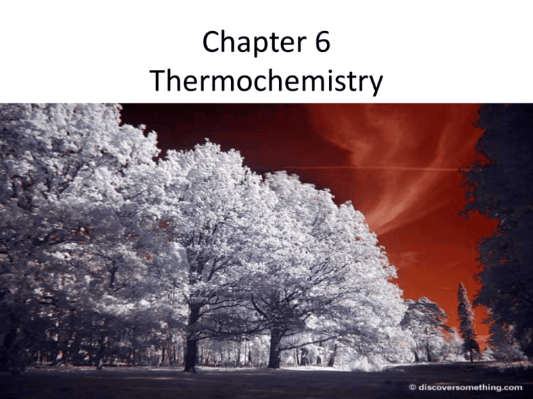 Chem 1310 Chapter 6 6 Thermochemistry Thermochemistry The Study