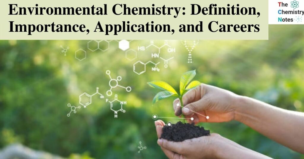 Environmental Chemistry Definition Importance Examples Lesson