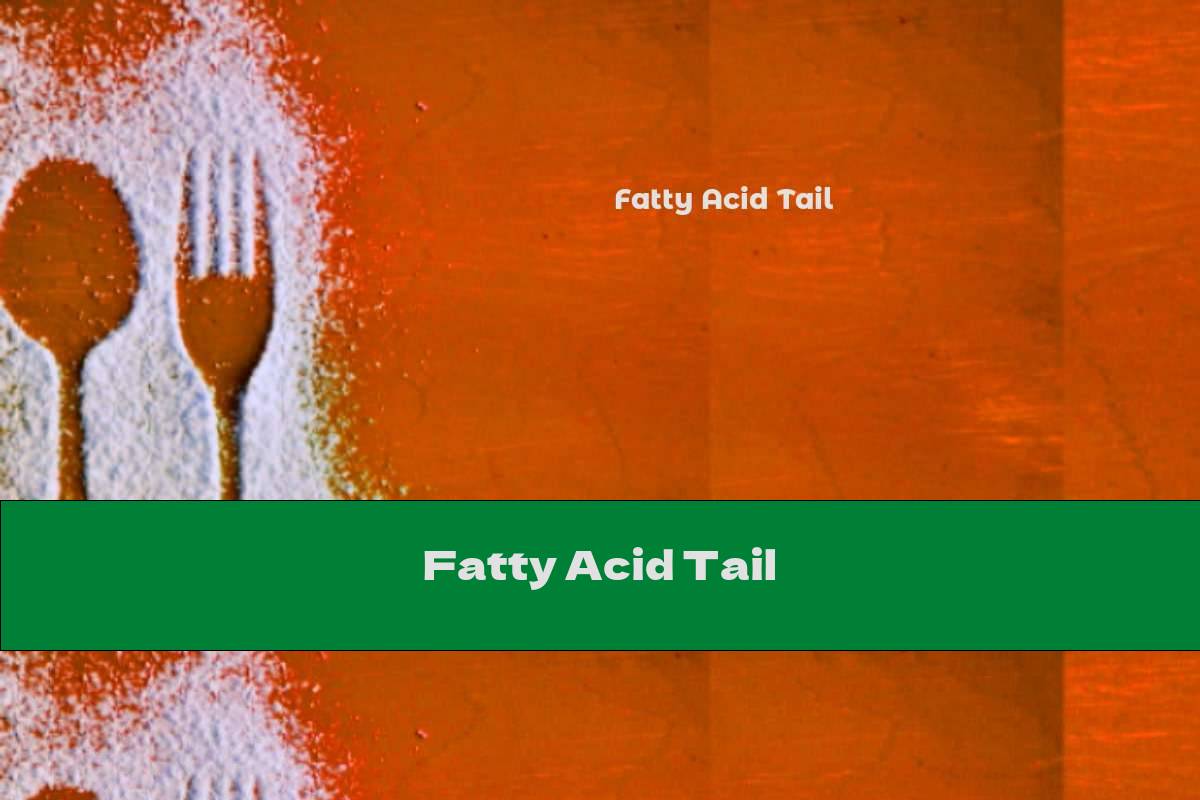 Fatty Acid Tails Function